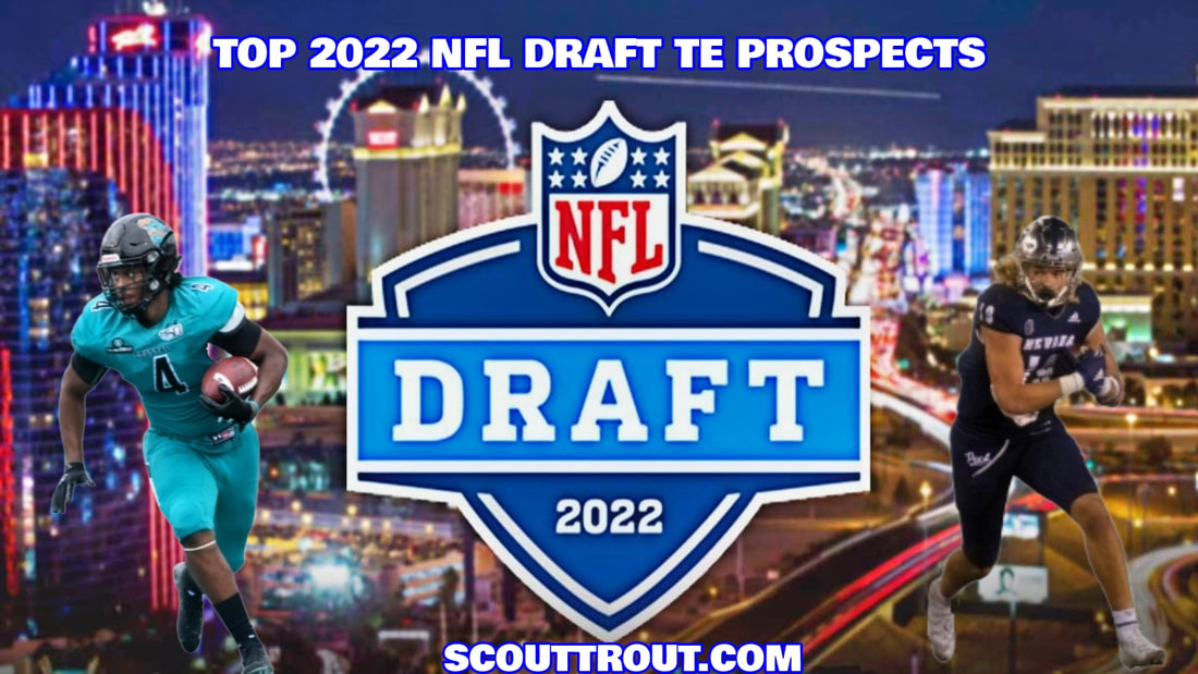 TOP 2022 NFL DRAFT TE PROSPECTS - Scout Trout
