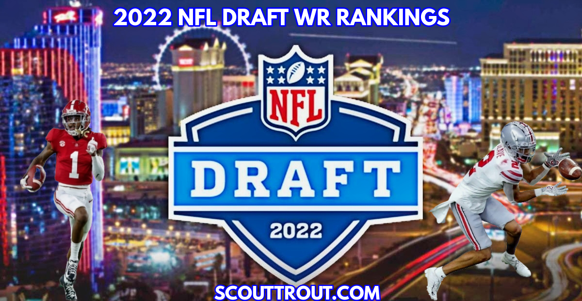 top 2022 nfl draft wr prospects, 2022 nfl draft wr prospect rankings, nfl draft 2022 wr prospect rankings, 2022 nfl draft wide receiver rankings